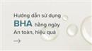 Hướng dẫn sử dụng BHA hằng ngày